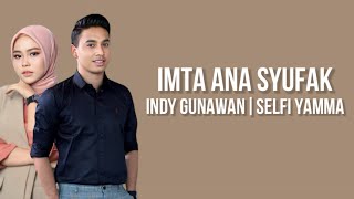 Indy Gunawan Ft. Selfi Yamma - Imta Ana Syufak ( Lirik Lagu )