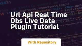 url api real time obs live data plugin tutorial