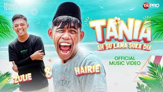 Zulie & Hairie - TANIA - (Official Music Video)