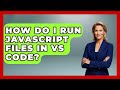 How Do I Run JavaScript Files in VS Code? | JavaScript Toolkit News
