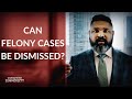 Can Felony Cases Be Dismissed in Texas without Going to Trial?