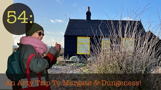 Vlog 54: An Arty Trip To Margate And Dungeness!