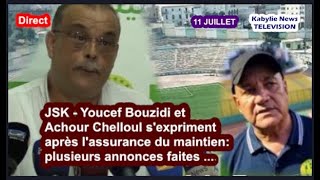 JSK - Bouzidi et Chelloul s'expriment après l'assurance du maintien: plusieurs annonces faites