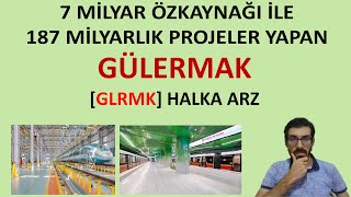 Devasa işler yapan Devasa Piyasa Değerli GÜLERMAK (GLRMK) Yeni Halka arz