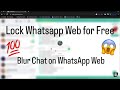 How to Apply LockScreen, Blur Chats, Profile Pictures, Messages on WhatsApp Web on your Laptop or PC