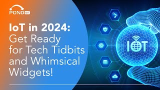 Future of IoT Unleashed: 2024's Major Trends, Projects, and Technological Advances