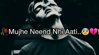 🥀 Mujhe Neend 😭 Nhi Aati..! 💔 breakup shayari 😥 Heart Broken Status | Sad Shayari | WhatsApp Status