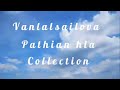 vanlalsailova hla collection mizo pathian hla listen 1hour mizo gospel song