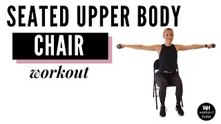 SEATED UPPER BODY: CHAIR WORKOUT