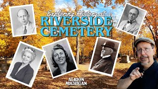 Exploring History at Riverside Cemetery   Albion, Michigan
