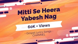 Mitti Se Heera - Yabesh Nag - Zarurat The Band - Zarurat Ministries (lyric video)