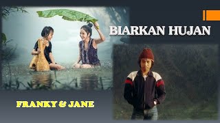 BIARKAN HUJAN (+LIRIK) - FRANKY & JANE