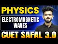 Electromagnetic Waves | Physics for CUET 2025 | CUET SAFAL 3.0🔥