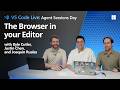 The Browser in your Editor