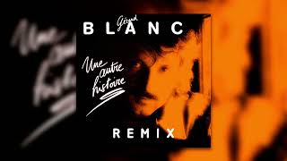 Gérard Blanc - Une autre histoire (Fred Adet Remix)