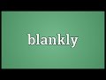 Blankly Meaning