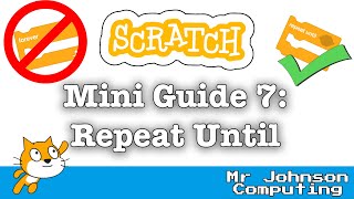 Scratch: Mini Guide 7 - No more Forever Loops!