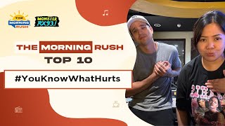 TMR TOP 10: #YouKnowWhatHurts | The Morning Rush | RX931