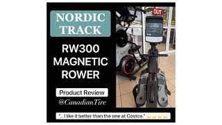 Nordic Track RW300 Magnetic Rower Review at Canadian Tire