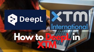 XTM: How to use DeepL / Google Translate in XTM