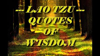 Lao Tzu Quotes of Wisdom - motivation, inspiration, love and enlightenment