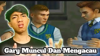 Kemunculan Gary Memperburuk Keadaan - Bully Part 4