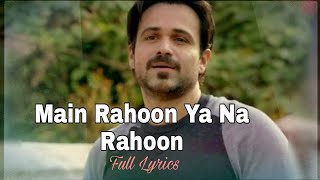 Main Rahoon Ya Na Rahoon- Full Lyrics|| Armaan Malik || LYRICS🖤 #mainrahoonyanarahoon