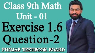 Class 9th Math Unit-1 Exercise 1.6 Question 2-9 Class Math E.X 1.6 Q2 - 9th Sci Math PTBB