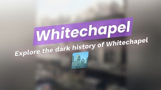 Discovering Whitechapel's Dark Secrets 🕵️‍♂️✨