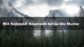 MIX Najljepših Bosanskih Ilahija Bez Muzike 2022