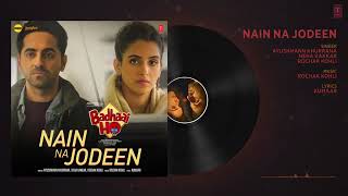 Nain Na Jodeen |Audio Song |Ayushman Khurana|Saniya Malhotra|Rochak Kohli |Neha Kakkar