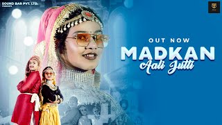 Madkan Aali Jutti (Full Official Video) II Kanchan Nagar I Mokshitaa Bazard II New Haryanvi Song
