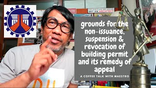 Grounds and Remedy on the non issuance, suspension and revocation of the Building permit