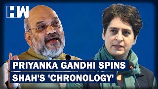 Priyanka Gandhi Takes A ‘Chronology’ Jab At Amit Shah | HW News English