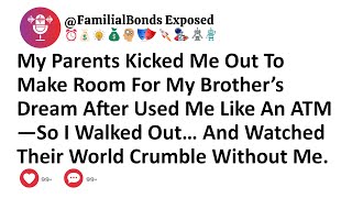 My Parents Kicked Me Out To Make Room For My Brother’s Dream After Used Me Like An ATM—So I Walked..