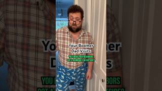 Your Boomer Dad Visits #comedy