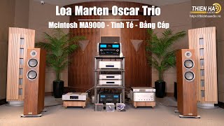 Loa Marten Oscar Trio - Phối Ghép McIntosh MA 9000 - Sang Trọng - Tinh Tế - Đẳng Cấp