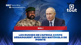 Mali : Les Russes de l’Africa Corps débarquent avec des matériels de pointe