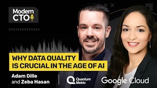 Why Data Quality is Crucial in the Age of AI with Adam Dille and Zeba Hasan