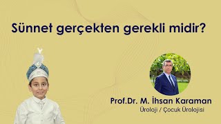 Sünnet Gerçekten gerekli midir? - Prof. Dr. M. İhsan Karaman