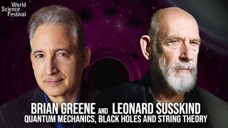 Brian Greene and Leonard Susskind: Quantum Mechanics, Black Holes and String Theory