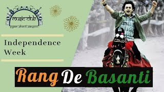 Rang De Basanti | Independence Week 2020