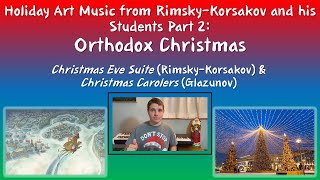 History of Holiday Art Music From Rimsky-Korsakov Part 2: Orthodox Christmas (featuring Glazunov)