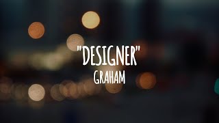 GRAHAM - Designer ( Lyric )