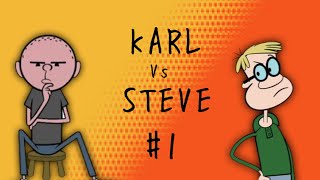 KARL vs STEVE - Most Offensive Moments #1