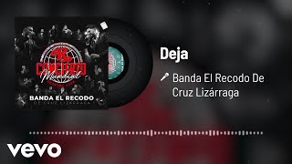 Banda El Recodo De Cruz Lizárraga - Deja (En Vivo/Audio)