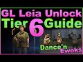 GL Leia Unlock Tier 6 Guide - Strategy & dancing Ewoks! SUPER EZ, no need to watch, but please do :)