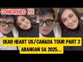 CONFIRMED!!! DEAR HEART US AT CANADA CONCERT TOUR PART 2 | ABANGAN SA 2025