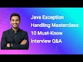 Java Exception Handling Masterclass: 10 Must-Know Interview Q&A