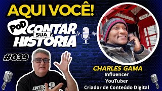 INFLUENCER,  CRIADOR de CONTEÚDO DIGITAL e YOUTUBER | CHARLES GAMA contando sua HISTÓRIA!